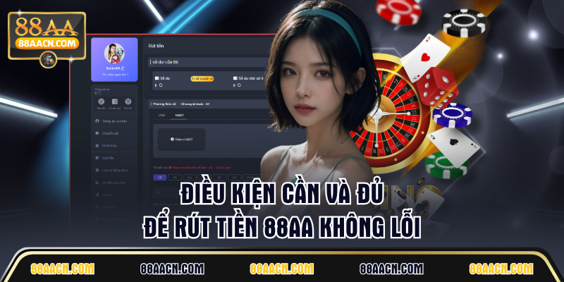 Điều kiện cần và đủ để rút tiền 88AA không lỗi