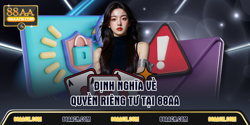 Định nghĩa về quyền riêng tư tại 88AA