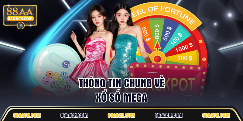 Thông tin chung về xổ số Mega