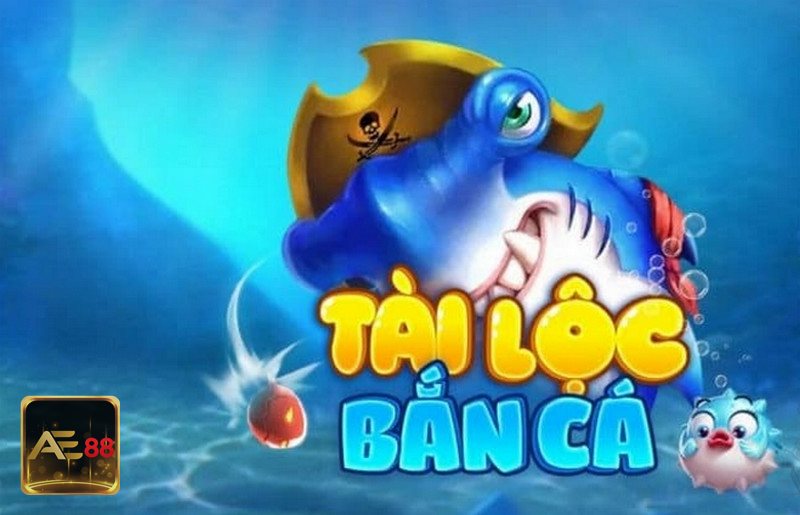 Bắn cá ae888 - Dễ nhập cuộc nhưng không hề đơn điệu Bắn cá ae888 - Dễ nhập cuộc nhưng không hề đơn điệu